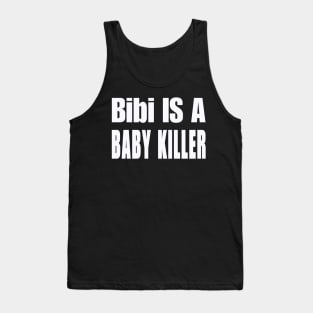 Bibi IS A Baby Killer - White - Front Tank Top